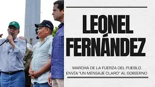 Leonel Fernández afirma que marcha envía “un mensaje claro” al Gobierno del PRM