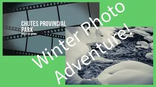 Winter Photo Adventure in Chutes Provincial Park
