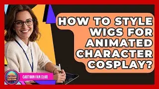 How To Style Wigs For Animated Character Cosplay? - Cartoon Fan Club
