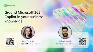 Ground Microsoft 365 Copilot in your business knowledge | BRK275