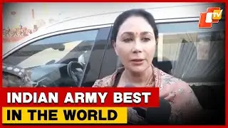 Indian Army Is the Best In The World, Says Rajasthan Dy CM Diya Kumari | OTV