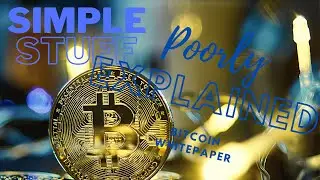 SIMPLE stuff EXPLAINED poorly: BitCoin Whitepaper summary