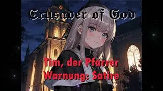 Crusader of God - Tim, der Pfarrer (Satire) (Neue-Deutsche-H&auml;rte | Industrial)