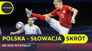 ME 2022 W FUTSALU: POLSKA - SŁOWACJA, GOL W OKIENKO I ZMARNOWANE SZANSE | SKRÓT