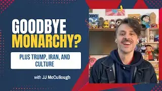 #76 JJ McCullough: Is the monarchy relevant in Canada? Plus Trump, Iran, and culture