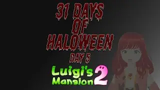 31 Days of Halloween 2024 :: XEA Games :: Day 5 :: Luigi's Mansion