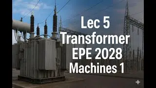 Lec 5 Transformers || All Day Efficiency , Special Transformers