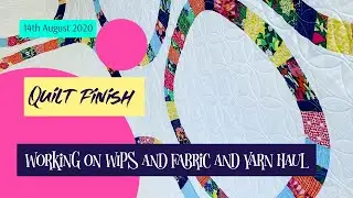 Quilt Finish, Projects Update and Fabric and Yarn Haul