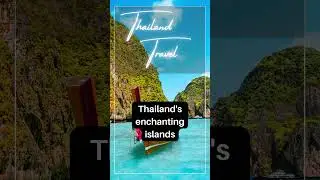 Thailand's enchanting islands
