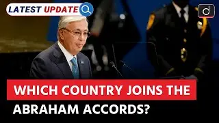 Abraham Accords | New Geopolitical Balancing Act | Latest Update | Drishti IAS English
