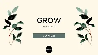 GROW | Ps. Bruce Grant
