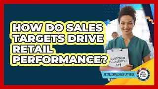 How Do Sales Targets Drive Retail Performance?