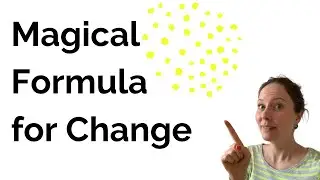 Formula For Change - Achieving Positive Change NOW