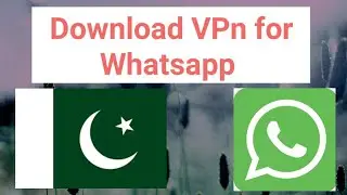 Download vpn for Whatsapp in Pakistan | Vpn kasay use Kara
