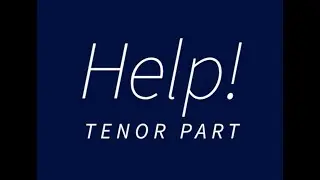 Help! Tenor Part