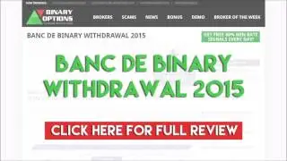 Banc De Binary Withdrawal 2015