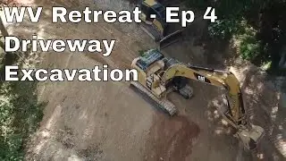 Excavating a Driveway on West Virginia Mountain | Ep 004