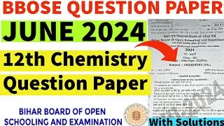 BBOSE June 2024 12th Chemistry Question Paper | BBOSE 12th Chemistry Previous Year Question Paper