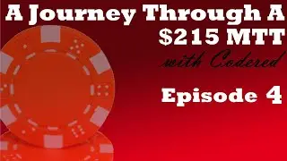 CodeRed Plays A $215 MTT: EP 4 - Middle Stages