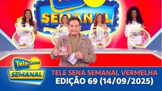 CONFIRA O SORTEIO DA TELE SENA SEMANAL VERMELHA - EDI&Ccedil;&Atilde;O 69 (14/09/2025)