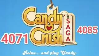 Candy Crush Saga Level - 4071 to 4085