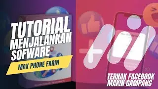 TUTORIAL MENJALANKAN SOFWARE MAX PHONE FARM
