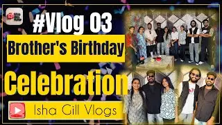 Brother’s Birthday Surprise || #vlog 3