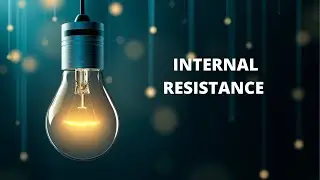 DIRECT CURRENT CIRCUIT (INTERNAL RESISTANCE)