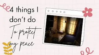 4 Things I don&rsquo;t do anymore to protect my peace ✌️ 