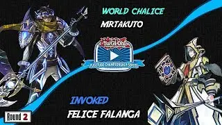 YCS ROUND 2 - WORLD CHALICE (MrTakuto) vs INVOKED (Felice Falanga)