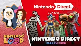 Nintendo Loop reacts to Nintendo Direct 03.27.2025