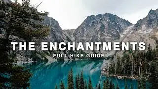 The Enchantments: A Hiker's Guide to the Best Hike I've Ever Done