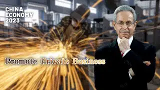 China economy 2023: Promote private business
