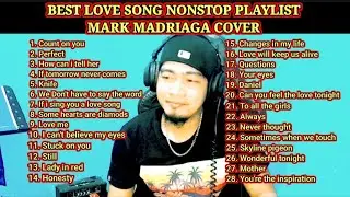 BEST LOVE SONGS NONSTOP PLAYLIST - MARK MADRIAGA COVER