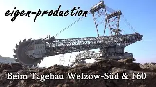 Im Tagebau WELZOW SÜD und im Besucherbergwerk F60