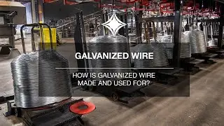 WMC - Galvanized Wire - How is Galvanized Wire used and made?