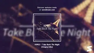 KIPEO - Take Back The Night (Original Mix)
