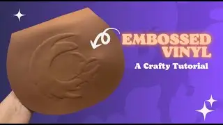 Let's Emboss Vinyl for a Bag! A crafty tutorial :)
