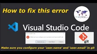 How to fix Git error in VS code - 'Make sure you configure your 'user.name' and 'user.email' in git.