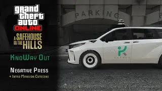GTA Online A Safehouse in the Hills : KnoWay Out - Negative Press + Intro Mansion