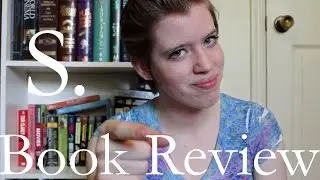 S. by JJ Abrams and Doug Dorst | Book Review