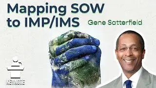 Keynote 14A | Mapping SOW to IMP/IMS, with Gene Satterfield | 6 Aug 2020