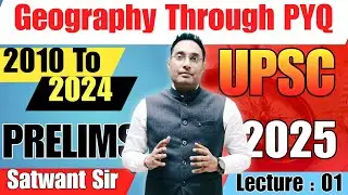 Geography Through PYQ | 2010 - 2024 | Climatology | Lecture - 01 | Satwant Sir | Prelims 2025 | UPSC
