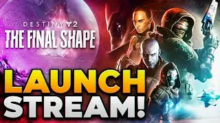 Destiny 2 - THE FINAL SHAPE LAUNCH COUNTDOWN STREAM!! NEW CAMPAIGN, NEW EXOTICS, AND MORE!