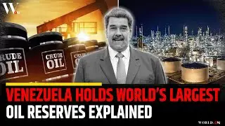 Venezuela Holds World&rsquo;s Largest Oil Reserves | Explained