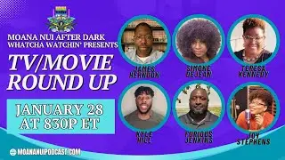 Moana Nui After Dark Presents Whatcha Watchin': TV/Movie Round Up - Jan 2026 Edition