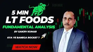 Complete fundamental analysis LT Food company Ltd || by Sanjiv Kumar
