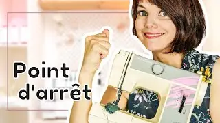 TUTO Couture D&eacute;butant : tout savoir sur le point d'arr&ecirc;t (EP 4/5) 🧵