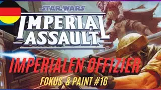 Star Wars Imperial Assault Fokus & Paint #16 Imperialer Offizier
