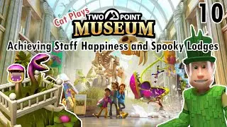 Two Point Museum | Achieving Staff Happiness and Spooky Lodges | EP 10